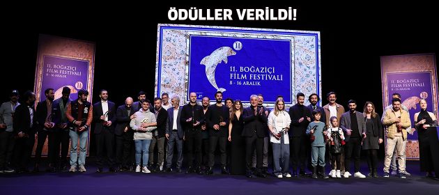 11. BOĞAZİÇİ FİLM FESTİVALİ’NDE  ALTIN YUNUS’LAR SAHİPLERİNİ BULDU!