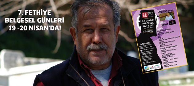 7. FETHİYE BELGESEL GÜNLERİ 19 -20 NİSAN’DA!