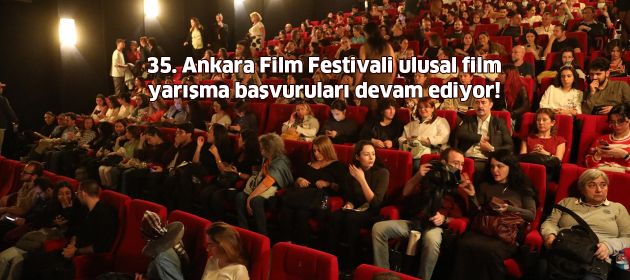 35. Ankara Film Festivali ulusal film yarışma başvuruları devam ediyor!