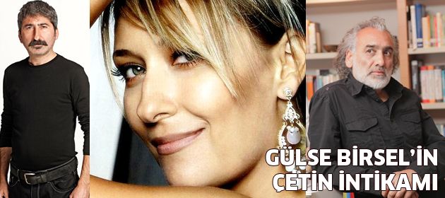 Gülse Birsel Sinan Çetin’den intikam mı alıyor?