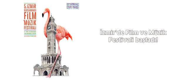 İzmir’de Film ve Müzik Festivali başladı!