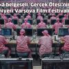 İlk yapay zekâ belgeseli ‘Gerçek Ötesi’nin uluslararası prömiyeri Varşova Film Festivali’nde!