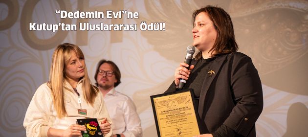 “Dedemin Evi”ne Kutup’tan Uluslararası Ödül!