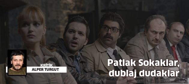 Patlak Sokaklar, dublaj dudaklar