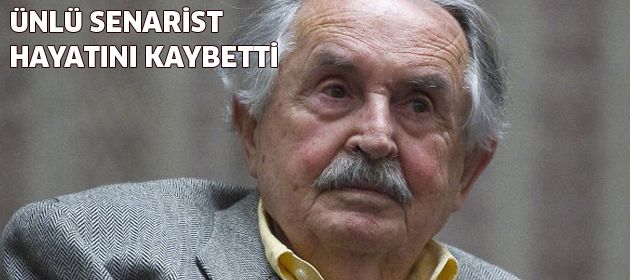 Ünlü senarist hayata gözlerini yumdu