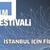 İstanbul için film festivali vakti!