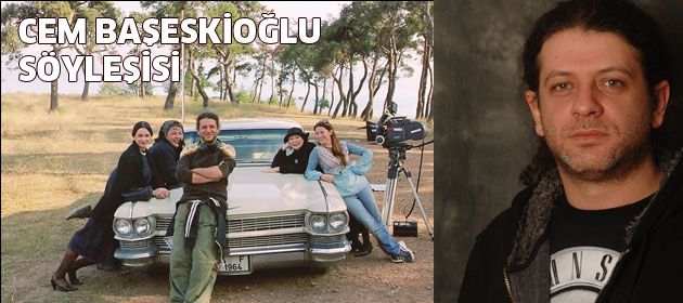 Cem Başeskioğlu söyleşisi