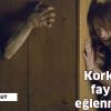 Korkunun ecele faydası yoksa, eğlenmek de şart...