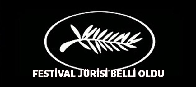 Cannes Film Festivali jürisi belli oldu