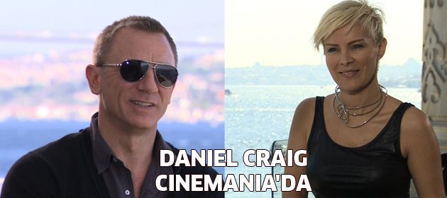 Daniel Craig ve "Skyfall" oyuncuları, sadece Cinemania’da!