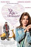 Ya Aşk Olmasaydı?