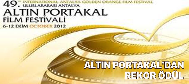 Altın Portakal’dan rekor ödüller!