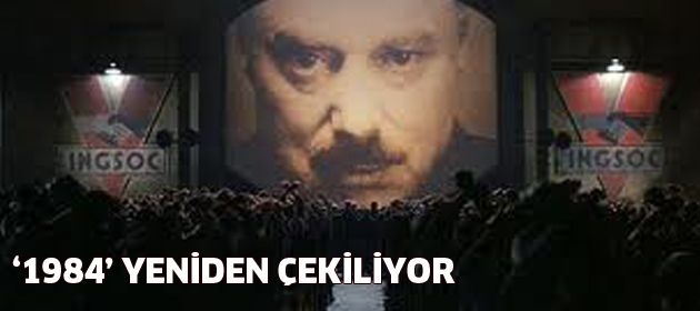 George Orwell'ın ölümsüz eseri '1984' yeniden çekiliyor