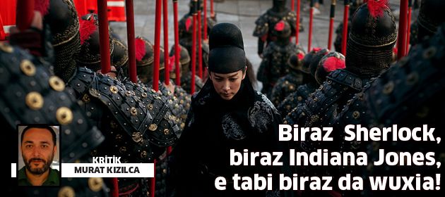 Biraz  Sherlock, biraz Indiana Jones, e tabi biraz da Wuxia!